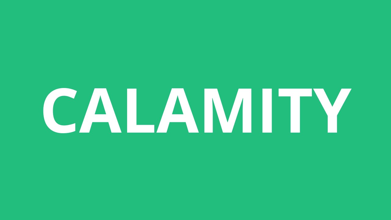 How To Pronounce Calamity - Pronunciation Academy