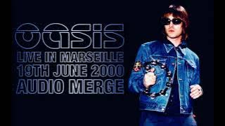 Oasis - Live in Marseille (19th June 2000) - Audio Merge