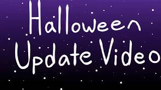 Halloween Update Video