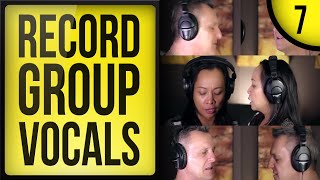 Record, Mix, And Release A Song Part 7 Recording Group Vocals