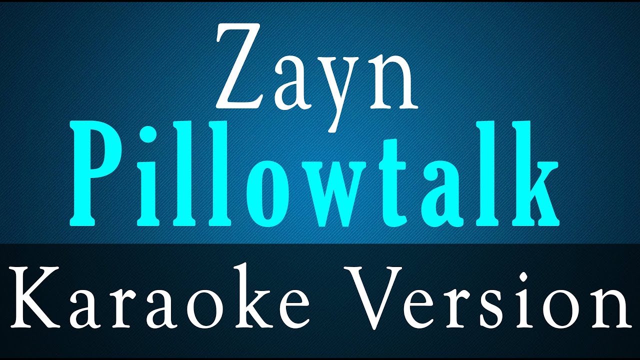 Zayn Pillowtalk Karaoke Version YouTube