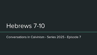 Lets Discuss Hebrews 7-10 | CIC 2025-07