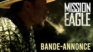 Bande annonce Mission Eagle 