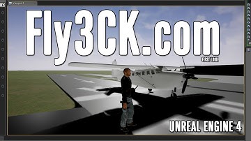 Fly3CK - First Look - Unreal Engine 4