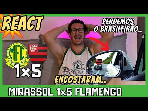 REACT MIRASSOL 1x5 FLAMENGO - FLAMENGO ATROPELA MIRASSOL E ENCOSTA NO PALMEIRAS
