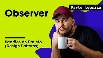 Observer Teoria - Padrões de Projeto - Parte 41/45