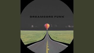 DREAMCORE FUNK - LeoPlayz24