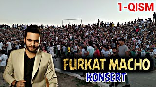 FURKAT MACHO KONSERT TURTKUL 17-MAY 1-QISM