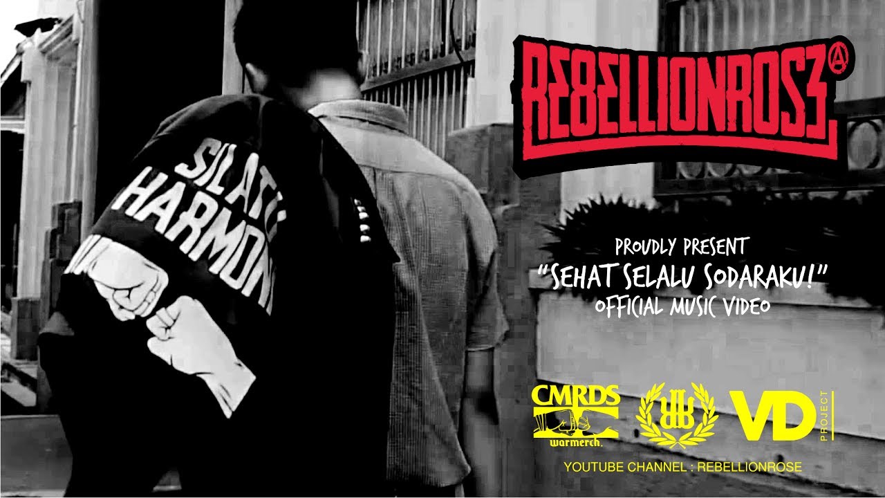 Rebellion Rose   Sehat Selalu Sodaraku Official Video 2017