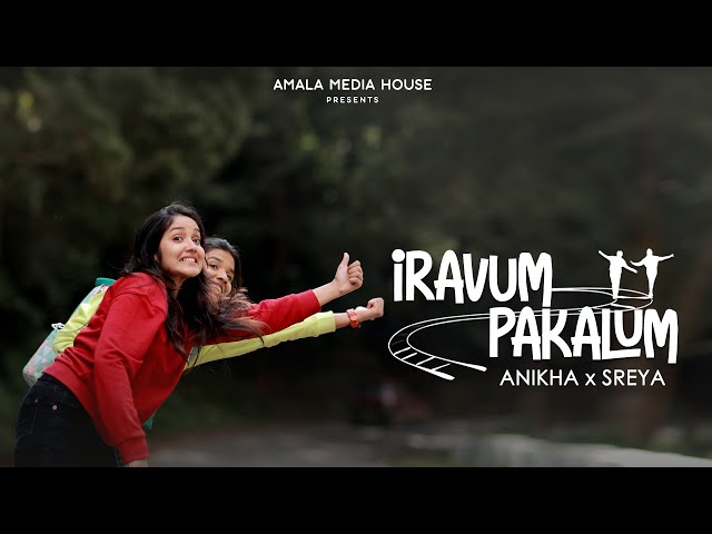 Iravum Pakalum | Originals | Anikha Surendran | Sreya Jayadeep | Amala Media House class=