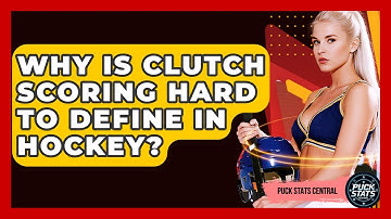 Why Is Clutch Scoring Hard To Define In Hockey? - Puck Stats Central