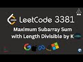 LeetCode 3381 🔥 Maximum Subarray Sum Divisible by K | Prefix Mod Trick + Optimal Solution
