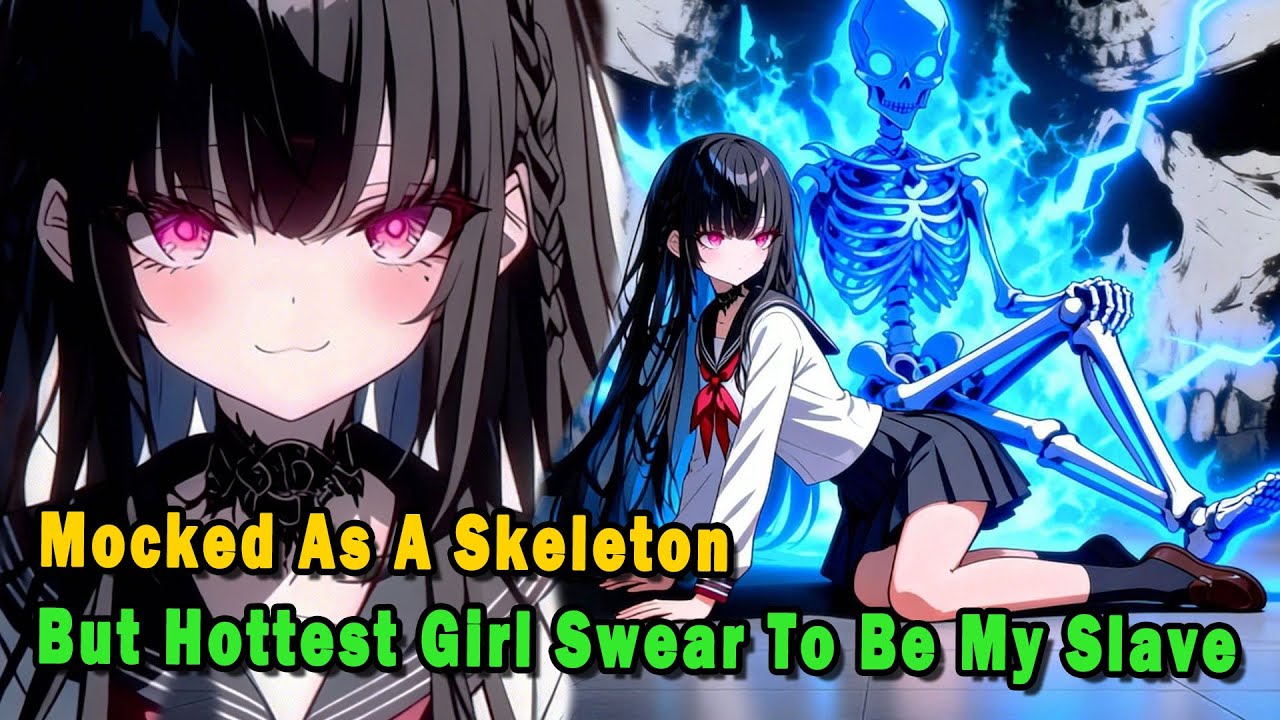 Mocked As A Skeleton, But The Hottest Girl Swear To Be My Slave #anime #Manga #animerecap