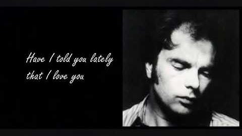 Van Morrison Have I told you lately (lyrics)