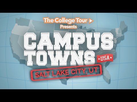 Salt Lake City, UT - University of Utah - Campus Towns | The College Tour