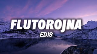 Edis - Flutorojna (Lyrics)