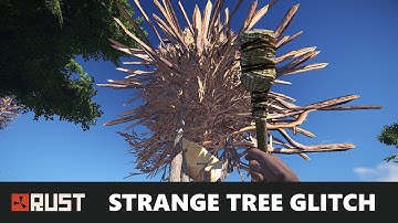 Rust - Strange Tree Glitch
