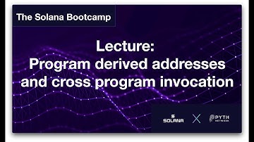 Solana Bootcamp Chicago - Day 2 - Lecture: Program derived addresses and cross program invocation