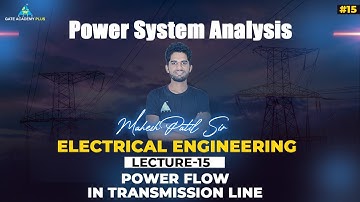 #15 | Lecture 15 | Power Flow in Transmission Line | PSA By Mahesh Patil Sir