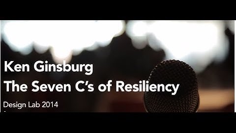 Ken Ginsburg: The Seven C