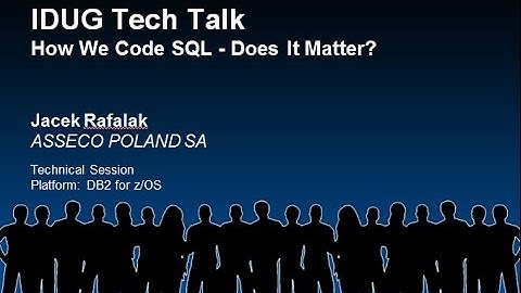 IDUG Tech Talk: How We Code SQL - Does It Matter?