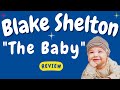 Blake Shelton -- The Baby  [REVIEW/SPECIAL REQUEST]