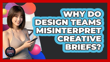 Why Do Design Teams Misinterpret Creative Briefs? - Graphic Design Nerd