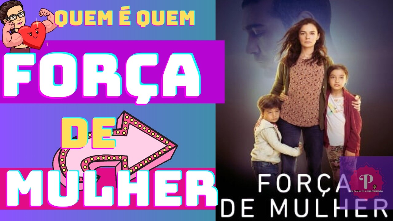 QUEM É QUEM  FORÇA DE MULHER ♀️ #Queméquemforçademulher