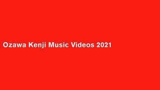 Ozawa Kenji 小沢健二 Music Videos 2021