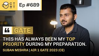CTwT E689 - AIR 1 GATE 2023 (CE) Topper Suban Mishra | 3rd Attempt