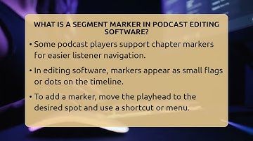 What Is A Segment Marker In Podcast Editing Software? - Modern Podcaster Hub