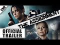 The Assignment (2016) - Official Trailer | VMI Worldwide