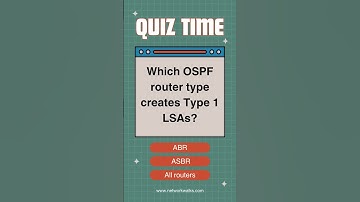 Which OSPF Router Creates Type 1 LSAs? | OSPF Quiz Explained