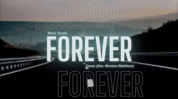 Vanze - Forever (feat. Brenton Mattheus)