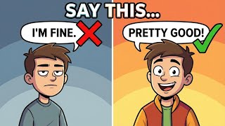Native Speakers Never Say 'I'm Fine' – Here's What They Say Instead