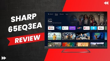 Sharp 65EQ3EA: A Stunning Viewing Experience? Our Review!