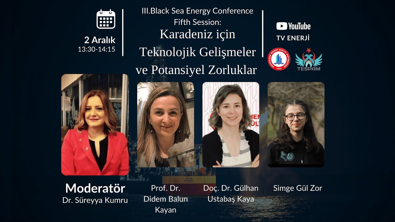 III. International Black Sea Energy Conference | Fourth Session: Karadeniz'de Teknolojik Gelişmeler