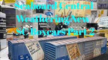 Seaboard Central - Weathering New SC Boxcars Part2