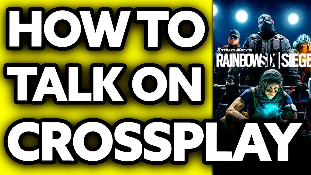 How To Talk on Crossplay Rainbow Six Siege (2025)