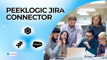Peeklogic Jira Connector - Best tool to integrate Salesforce and Jira