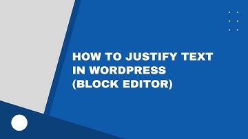 How to Justify Text in WordPress