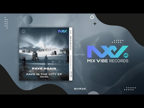 Rave Again - Rave In The City (EP) - ACUB3 | Mix Vibe Records