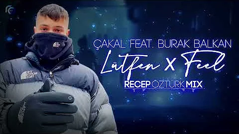 Çakal feat. Burak Balkan - Lütfen x Feel (Recep Öztürk Mix)