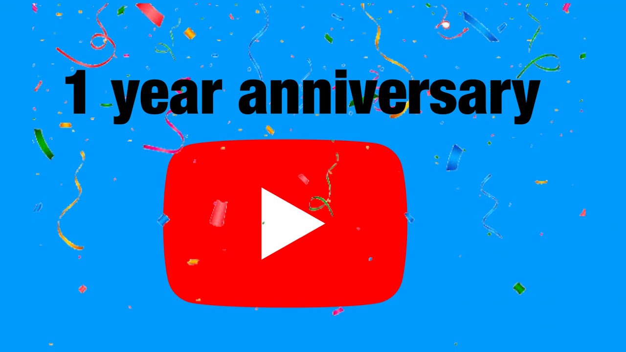 1 year anniversary on YouTube - YouTube