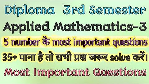 Applied Mathematics-3 Most Important and Previous Years Questions. @AKCTECHNICALCLASSES