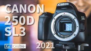 10 Reasons to get a Canon SL3 / 250D in 2021 | KaiCreative