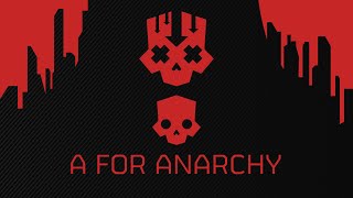 A for Anarchy