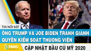 Bầu cử Mỹ 2020 03\/01 | Ông Trump và Joe Biden tranh giành quyền kiểm soát thượng viện | FBNC