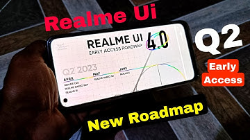 Realme Ui 4.0 (Q2) New Early Access Roadmap | Realme Ui 4.0 Q2 Trial New Roadmap | Android 13 Trial