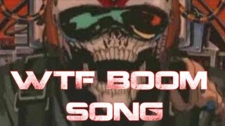 Video thumbnail of "WTF BOOM (Remix)"